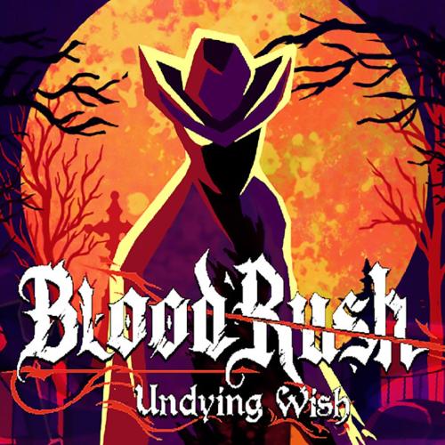 Bloodrush: Undying Wish 2024 torrent